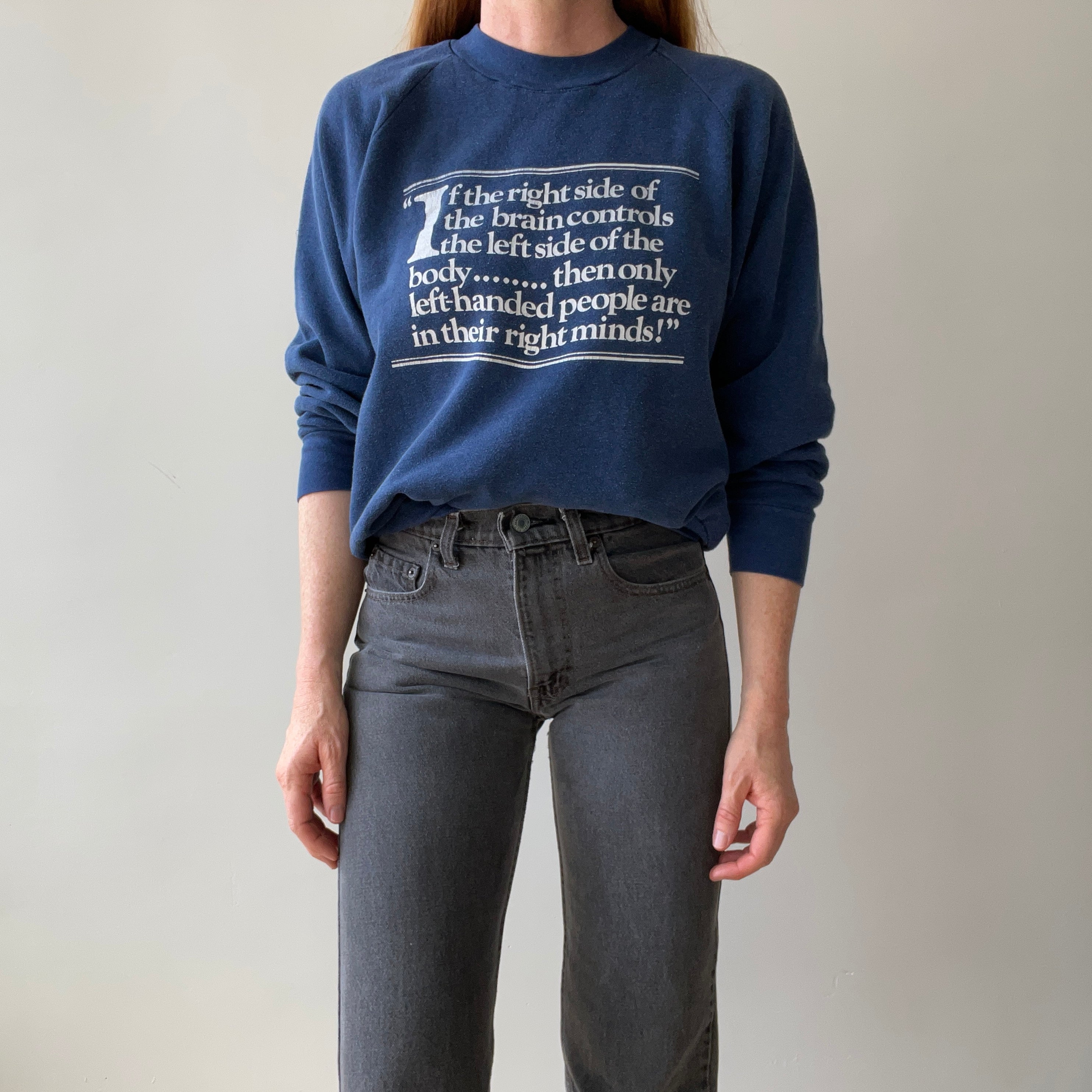 1980s Left Handed People Are In Their Right Minds Sweatshirt - !!!!