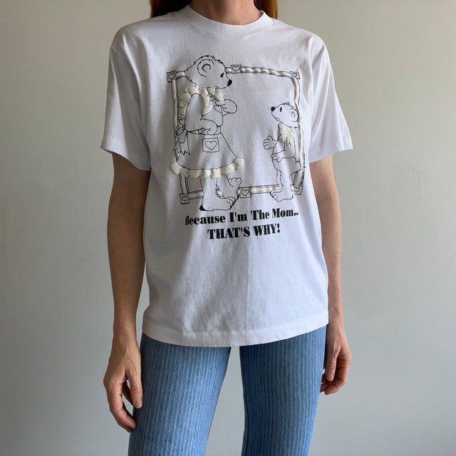 1992 "Because I'm The Mom, That's Why" T-SHirt
