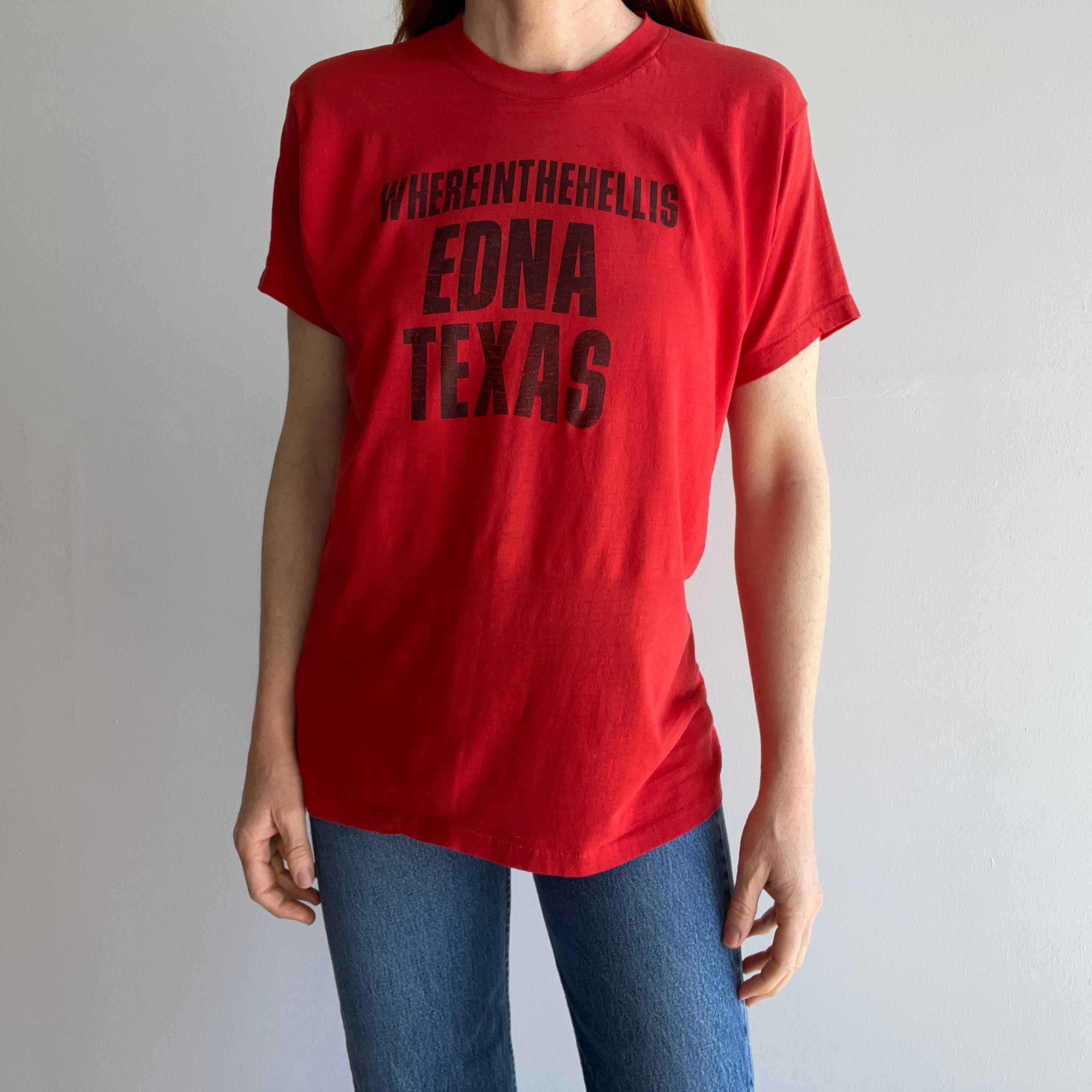 1970s WHEREINTHEHELL Is Edna, Texas Thinned Out T-Shirt