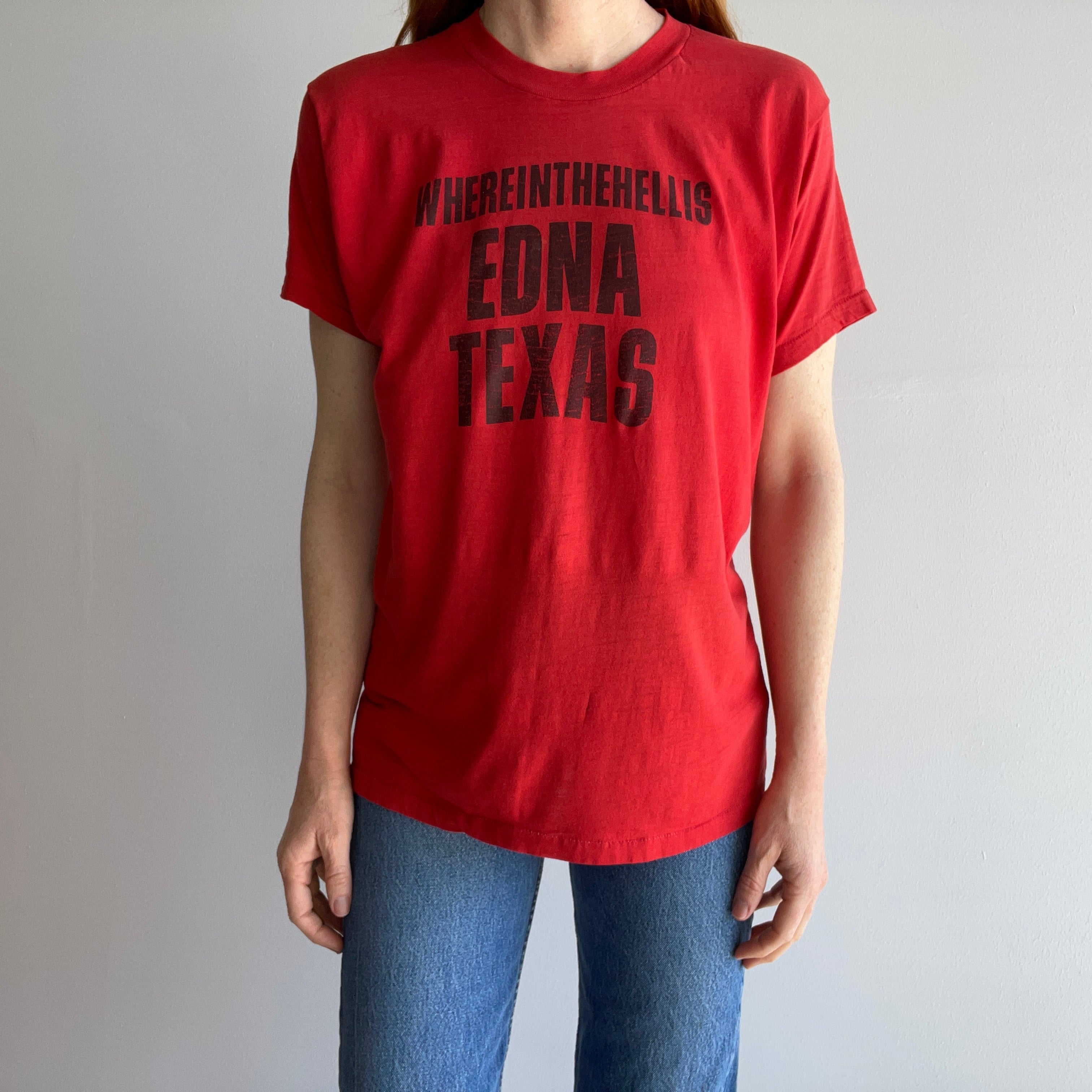 1970s WHEREINTHEHELL Is Edna, Texas Thinned Out T-Shirt