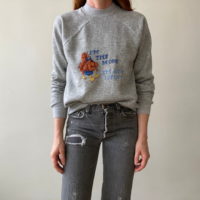 1970s/80s "Im The Mom, Thats Why" Embroidered Sweatshirt