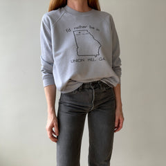 1980s I'd Rather Be In Union Hill, GA. Sweatshirt