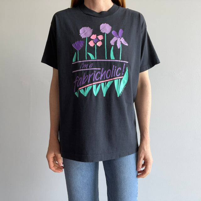 1988 "I'm A Fabricholic" T-Shirt