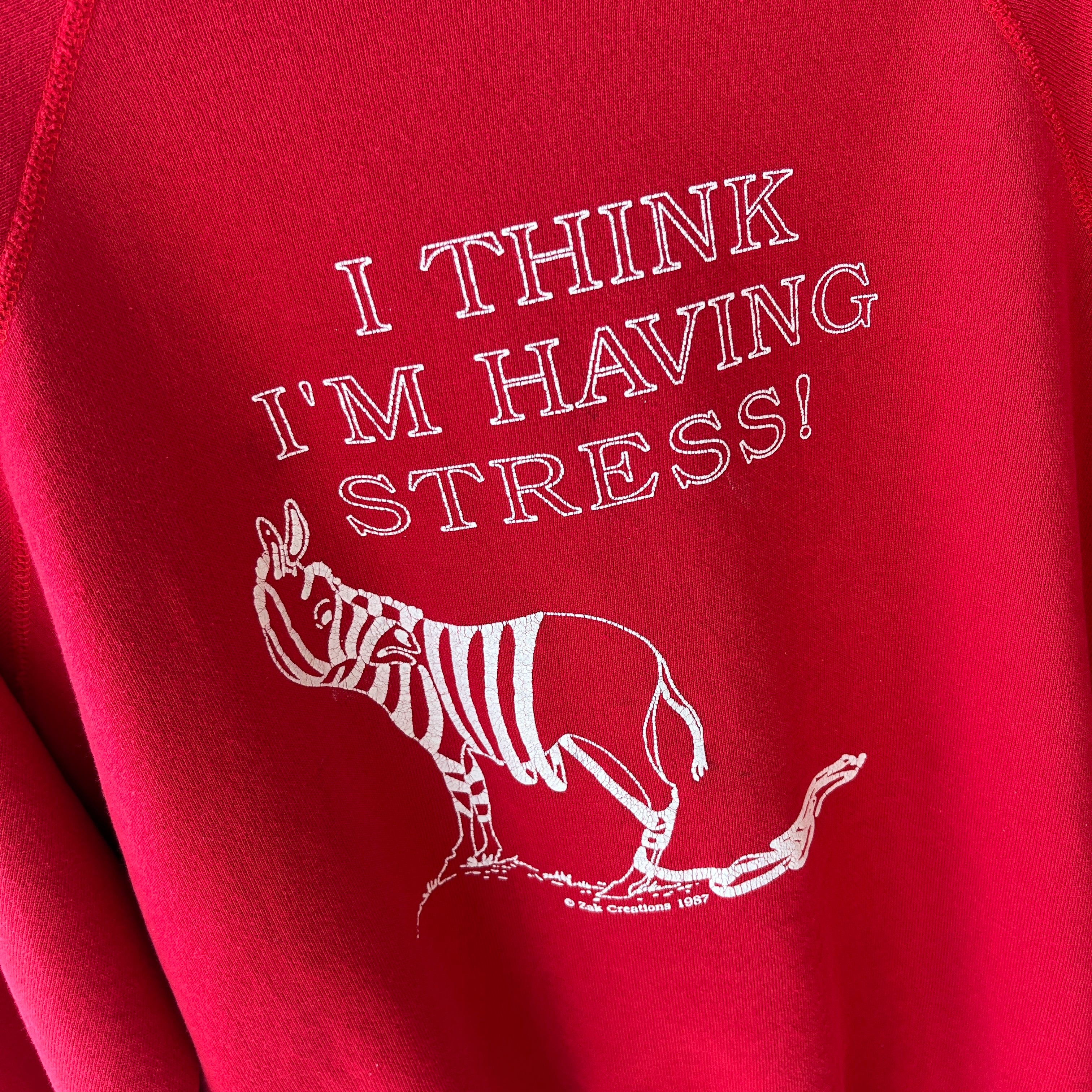 1987 I Think I'm Having Stress Sweatshirt