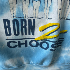 1980/90s Born to Choose Swim Sweatshirt - Backside !!!