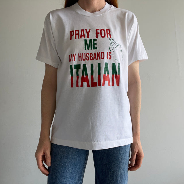 1980s "Pray For Me, My Husband Is Italian" T-Shirt