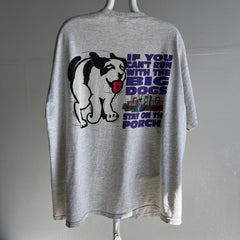 1990s If You Can't Run With The Big Dogs ... Big Dog T-Shirt !!!