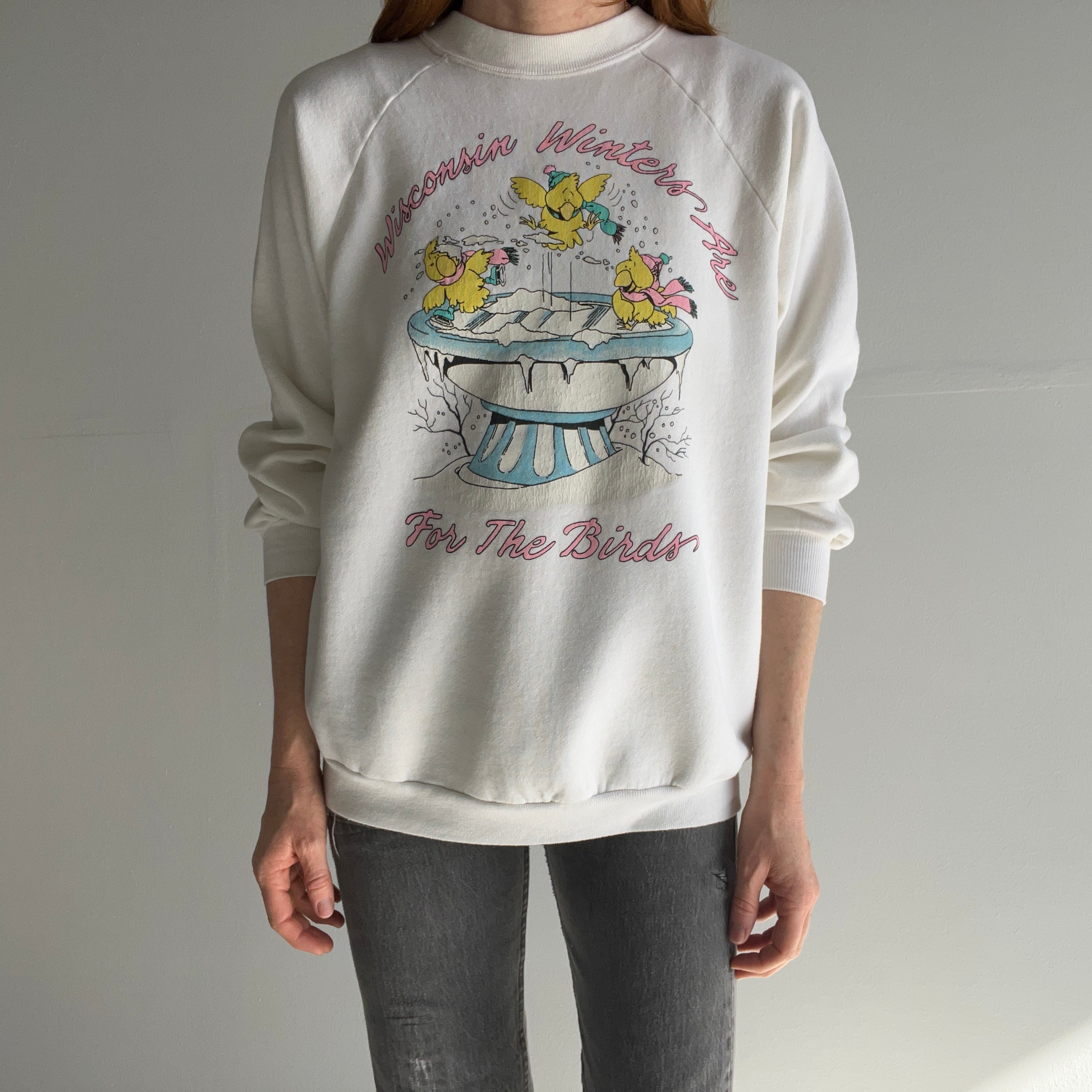 1980s Wisconsin Winters are for the Birds Sweatshirt