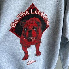 1980s Be The Lead Dog or Enjoy the View - Front and Back Bulldog Sweatshirt