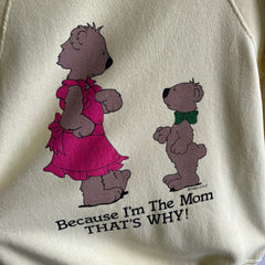 1980s Because I'm The Mom, That's Why Sweatshirt