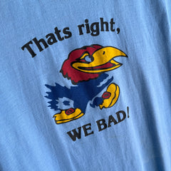 1980s Kansas City Jayhawks - That's Right, We Bad - T-Shirt