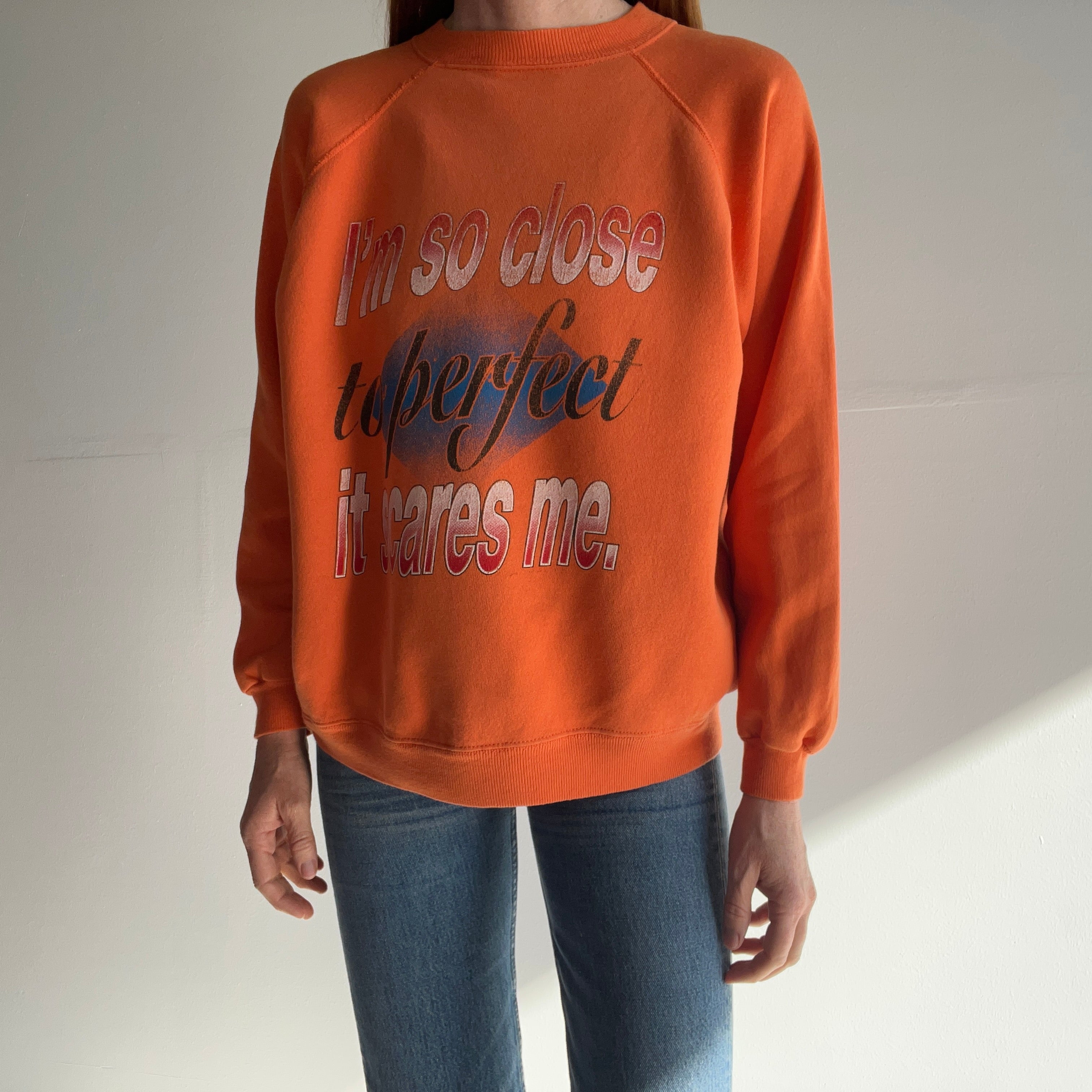 1990s I'm So Close to Perfect It Scares Me Sweatshirt