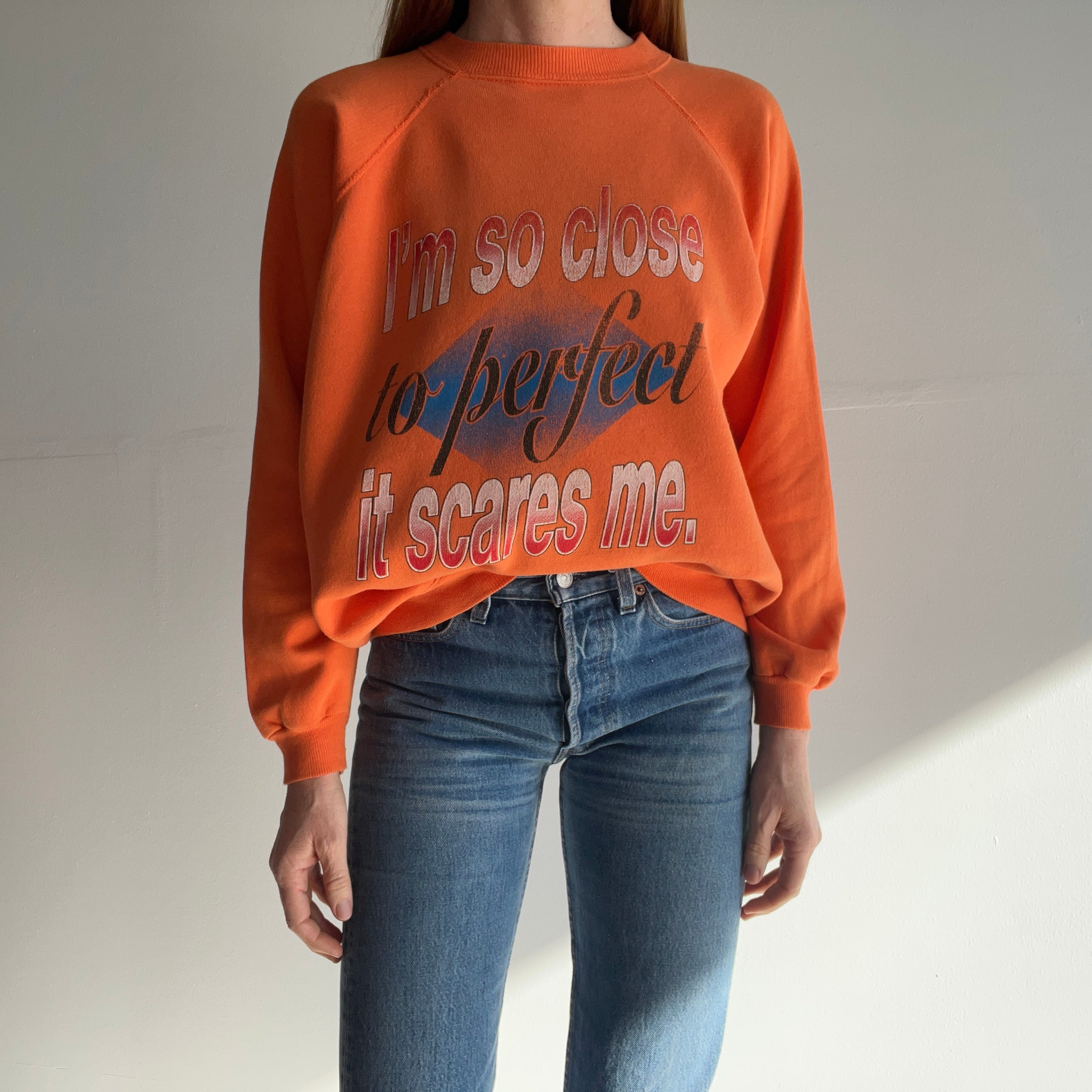 1990s I'm So Close to Perfect It Scares Me Sweatshirt