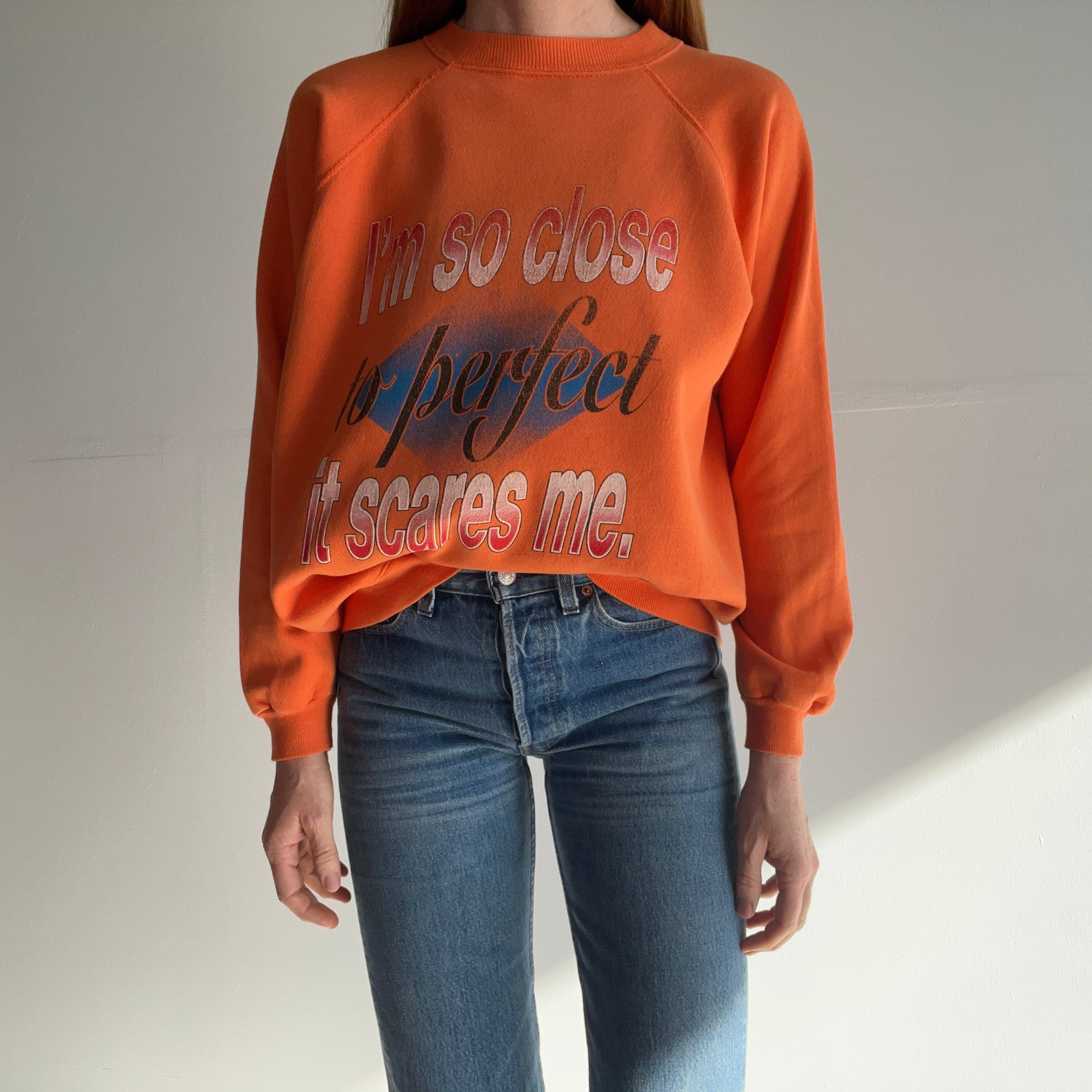 1990s I'm So Close to Perfect It Scares Me Sweatshirt