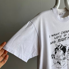 1984 or 89 I Want Cheap Food, Lots of it, And Right NOW! T-Shirt