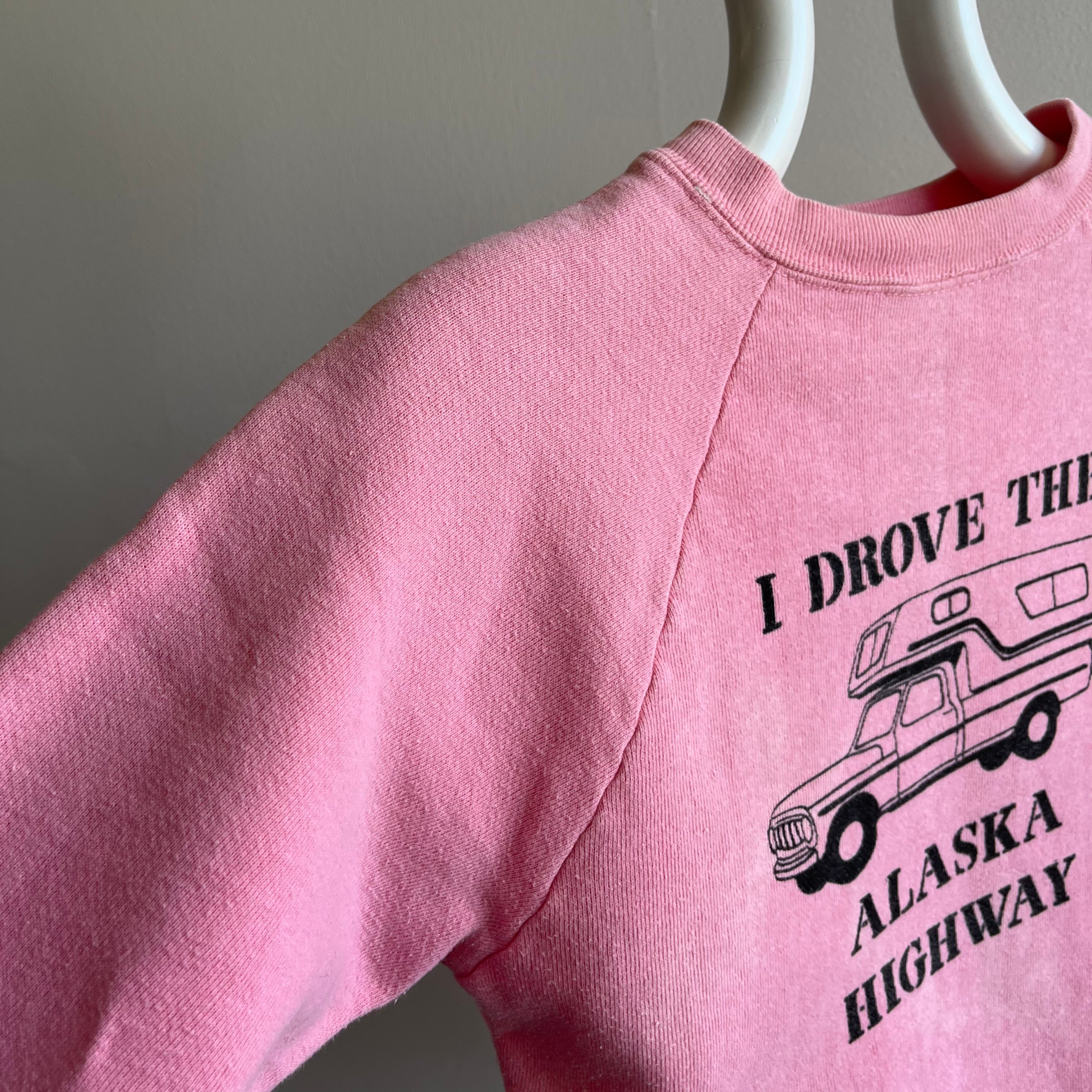 1970s I Drove The Alaska Highway COTTON!! Sweatshirt