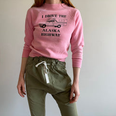 1970s I Drove The Alaska Highway COTTON!! Sweatshirt