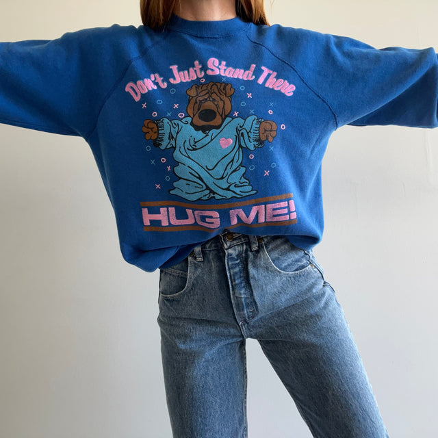 1980s "Don't Just Stand There, Hug Me" Sweatshirt