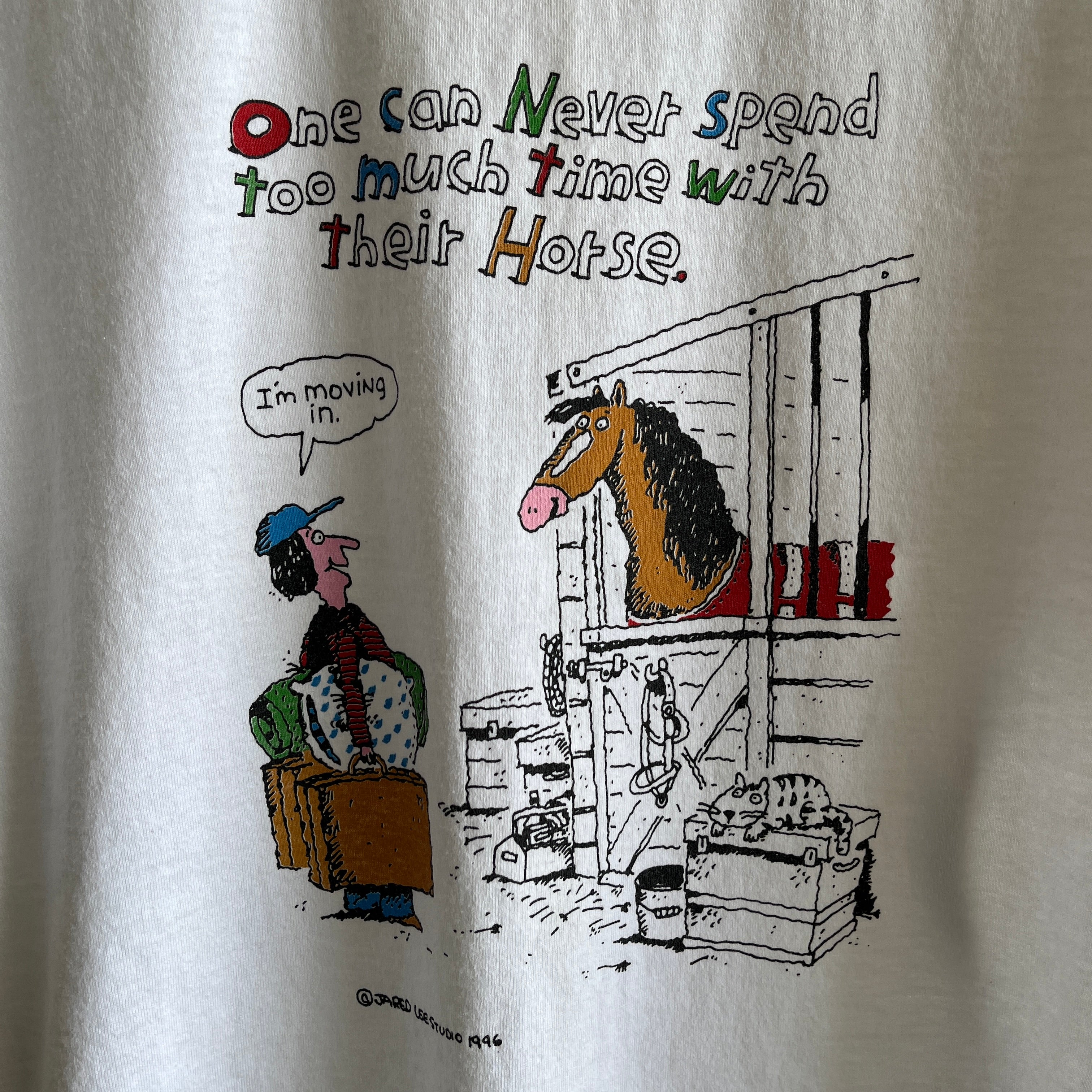 T-shirt 1996 On ne peut jamais passer trop de temps avec son cheval (je suis d'accord !)